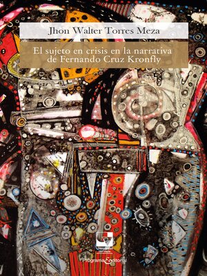 cover image of El sujeto en crisis en la narrativa de Fernando Cruz Kronfly